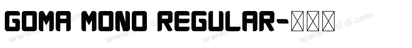 Goma Mono Regular字体转换
